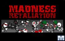 Madness Retaliation